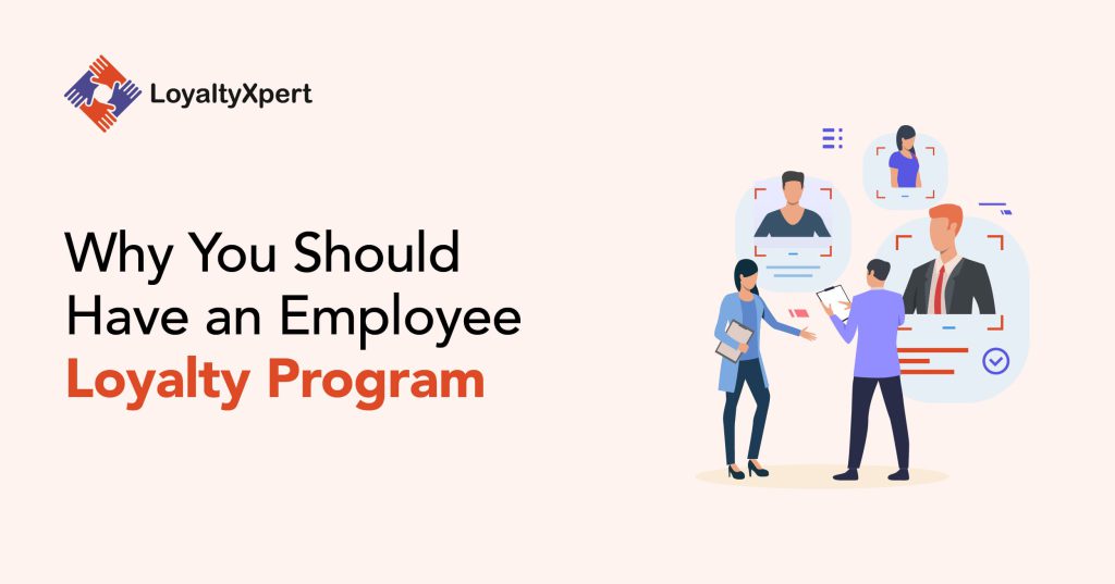 Why You Should Have an Employee Loyalty Program