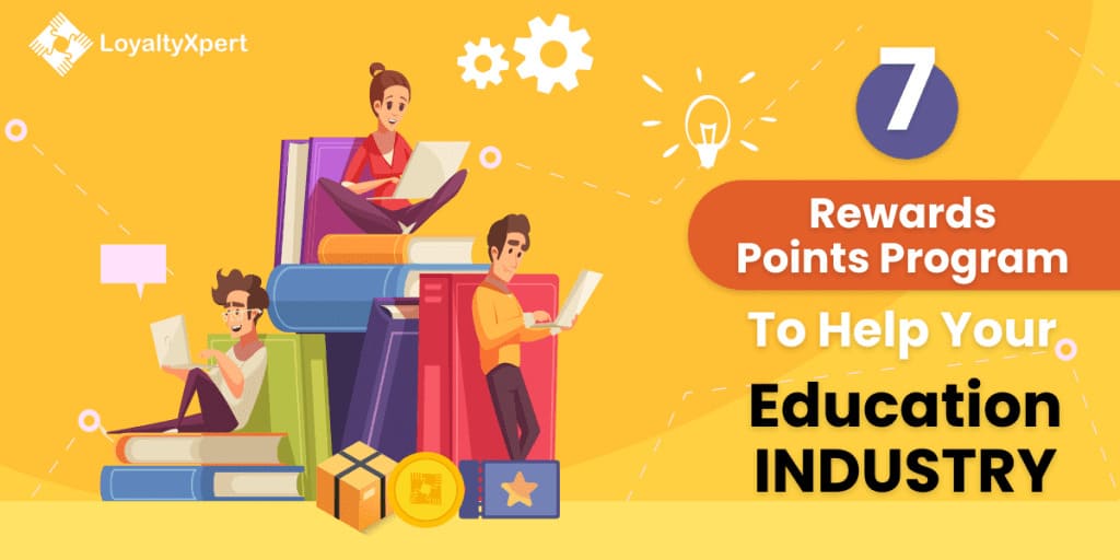 7 Rewards Points Program To Help Your Education Industry