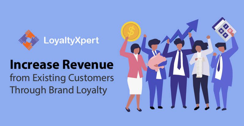 Increase Revenue from Existing Customers Through Brand Loyalty