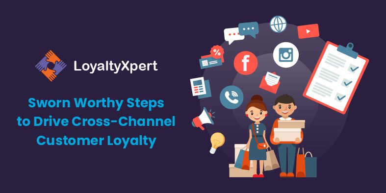 Sworn Worthy Steps to Drive Cross-Channel Customer Loyalty