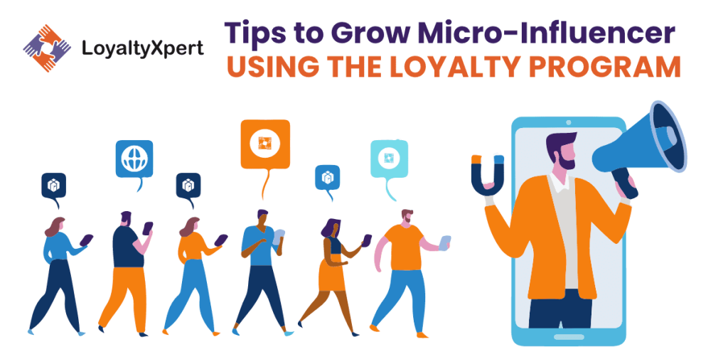 Tips to Grow Micro-Influencer Using the Loyalty Program