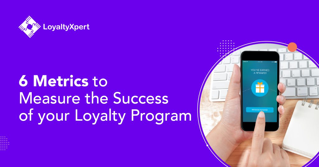 6 Metrics to Measure the Success of your Loyalty Program