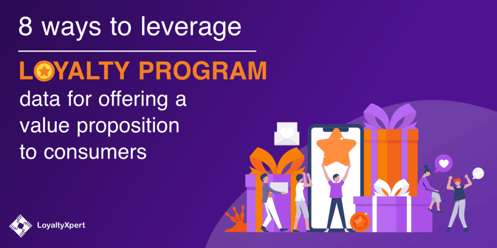 8 ways to leverage loyalty program data for offering a value proposition  consumers