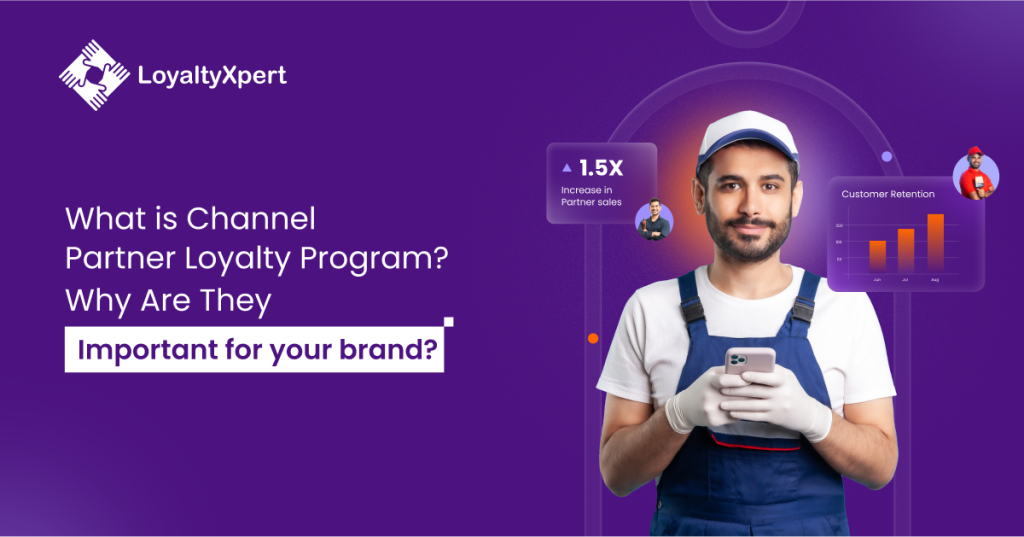What is Channel Partner Loyalty Program? Why Are They Important for your brand?