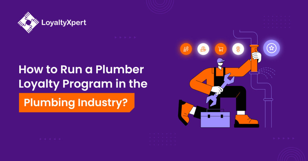 How to Run a Plumber Loyalty Program in the Plumbing Industry?
