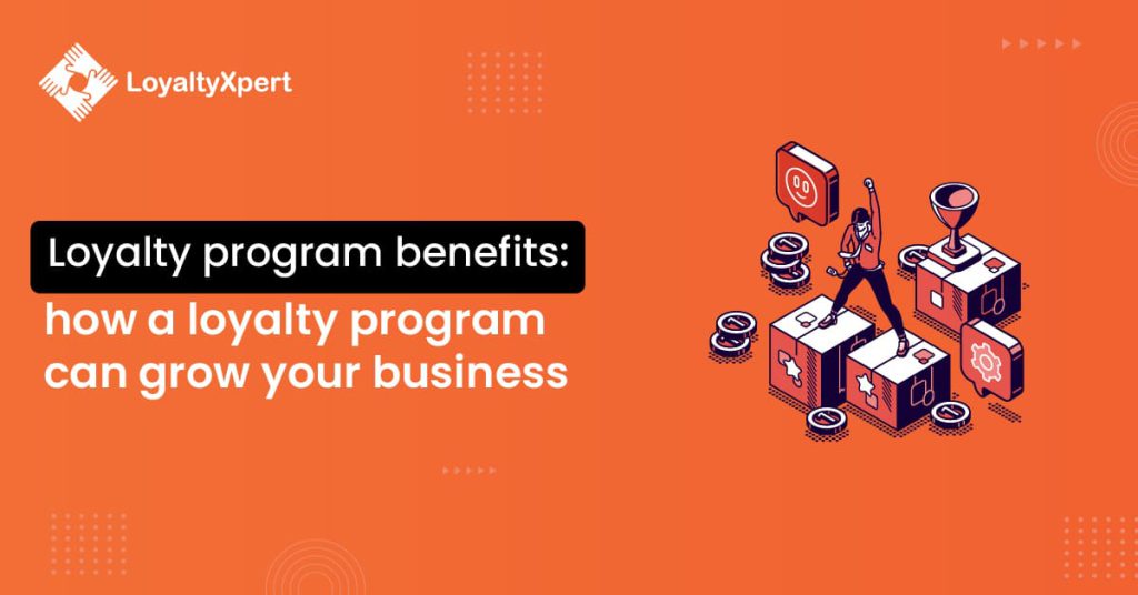 5 Benefits of Digital Loyalty Programs That Can Grow Your Business