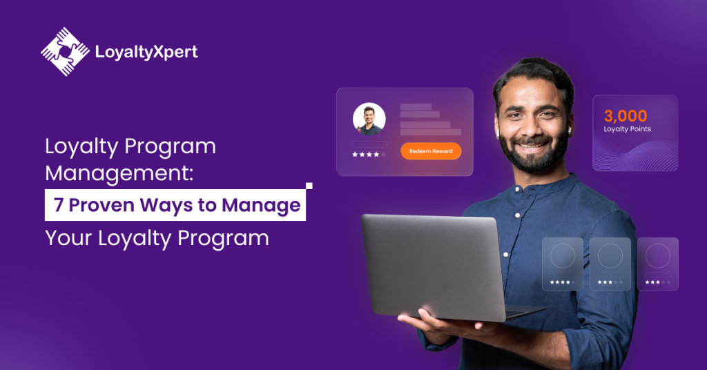 Loyalty Program Management: 5 Proven Ways to Manage Your Loyalty Program