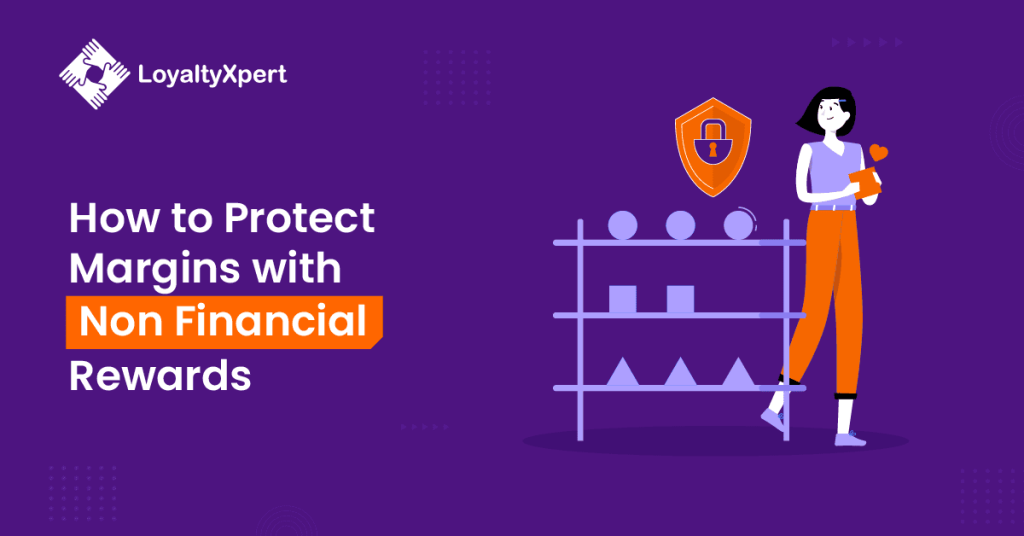 How to Protect Margins and Build Emotional Loyalty with Non Financial Rewards