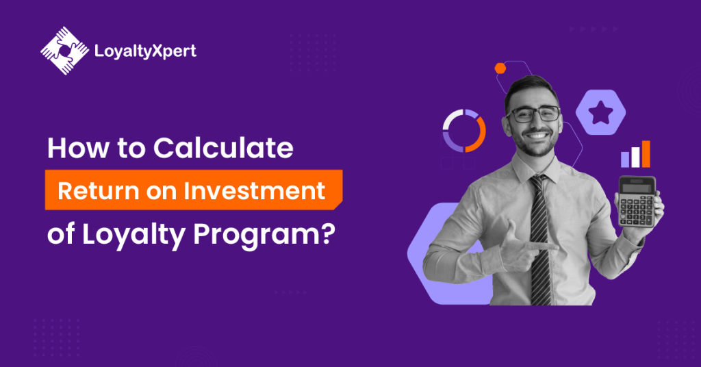 How to Calculate the ROI of a Loyalty Program?