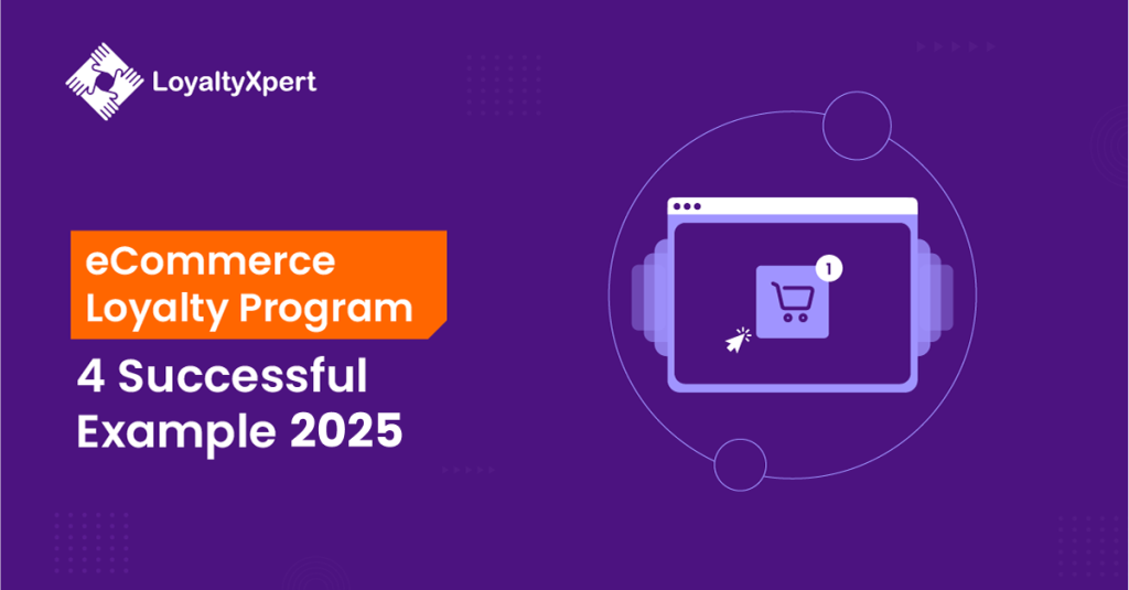 eCommerce Loyalty Program: 4 Successful Examples 2025