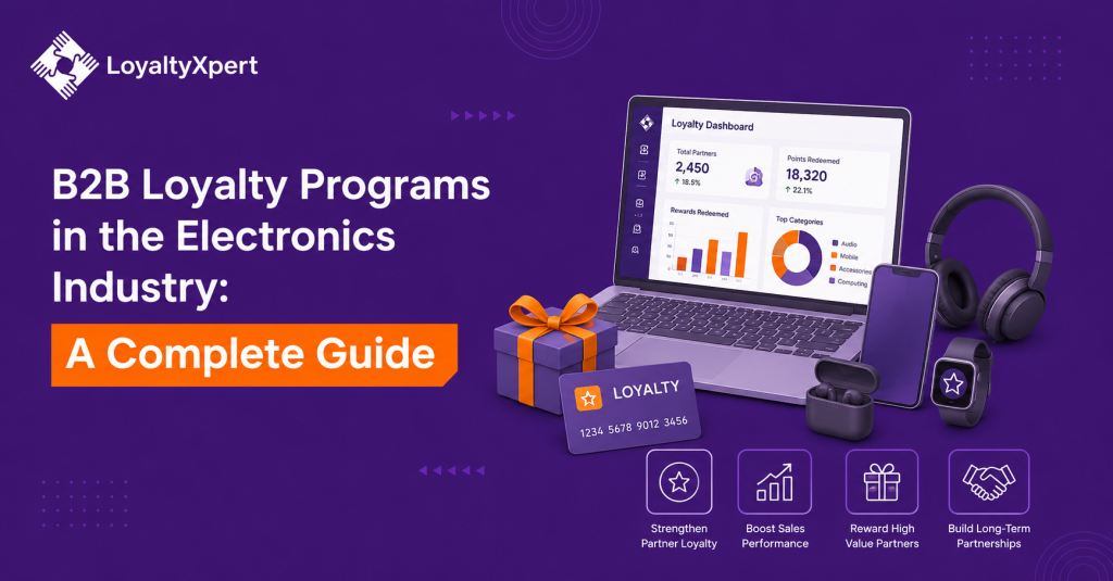 B2B Loyalty Programs in the Electronics Industry: A Complete Guide