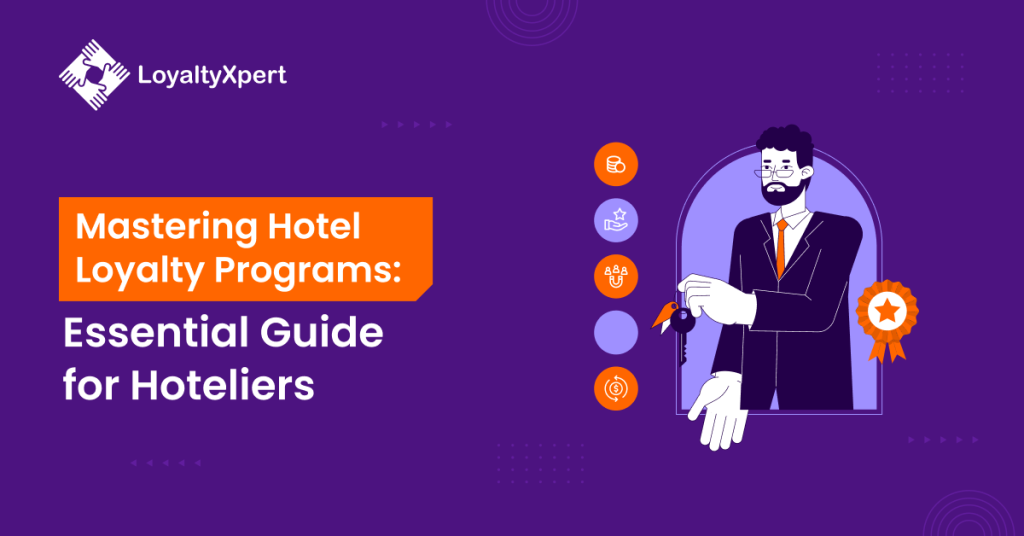Mastering Hotel Loyalty Programs: Essential Guide for Hoteliers
