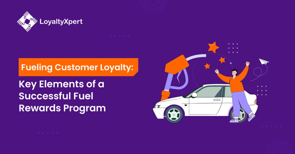 Fueling Customer Loyalty: Key Elements of a Successful Fuel Rewards Program