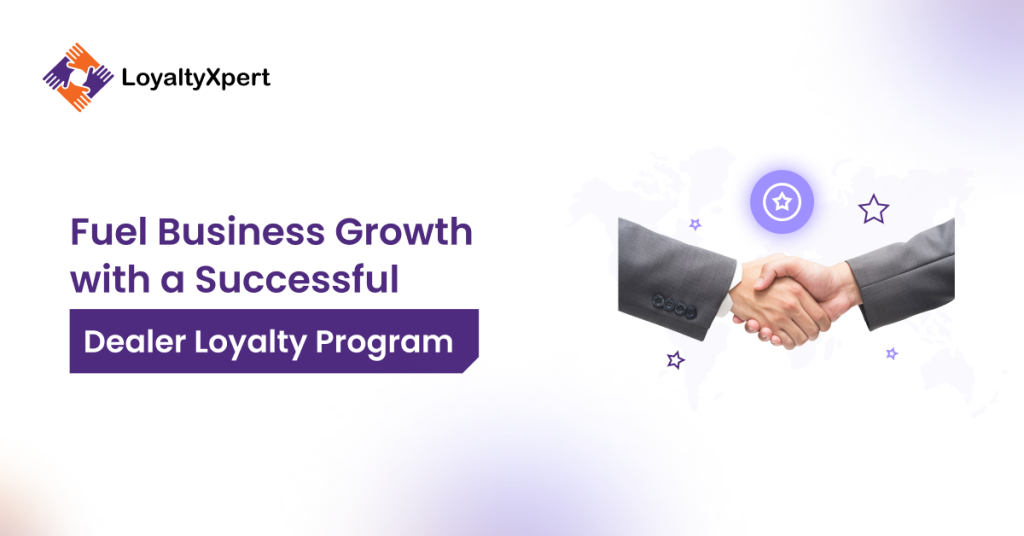 Fuel Business Growth with a Successful Dealer Loyalty Program