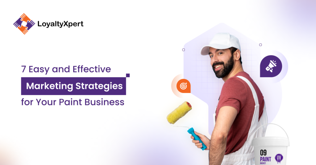 7 Easy and Effective Marketing Strategies For Your Paint Business