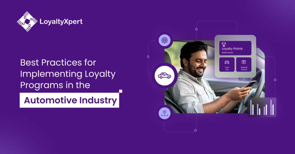 Best Practices for Implementing Loyalty Programs in the Automotive Industry