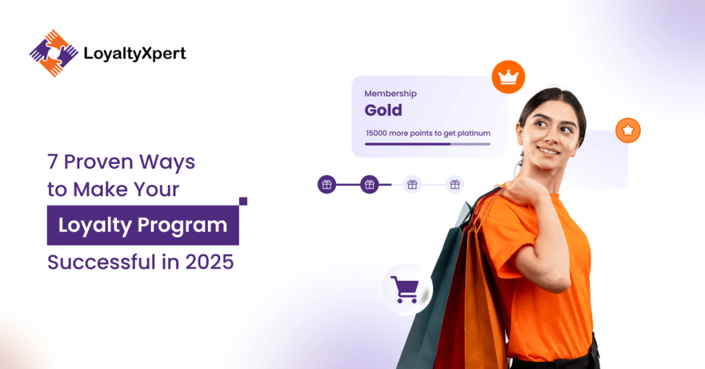 7 Proven Ways to Make Your Loyalty Program Successful in 2025