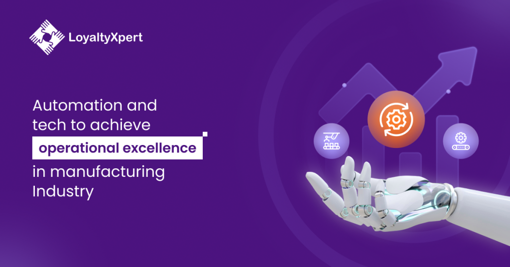 Automation and Technology Tools for Operational Excellence in Manufacturing