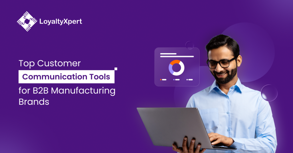 Top Customer Communication Tools for B2B Manufacturing Brands