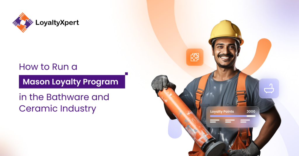 How to Run a Mason Loyalty Program in the Bathware and Ceramic Industry?