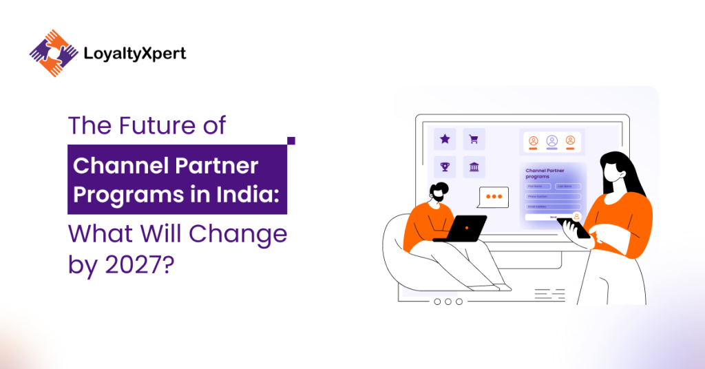 The Future of Channel Partner Programs in India: What Will Change by 2027?
