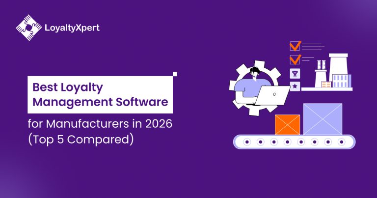 Best Loyalty Management Software for Manufacturers in 2026 (Top 5 Compared)